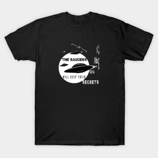 The Saucers Will Keep Their Secrets V2 T-Shirt